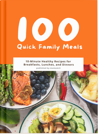 100 Quick Family Meal Ideas – eBook